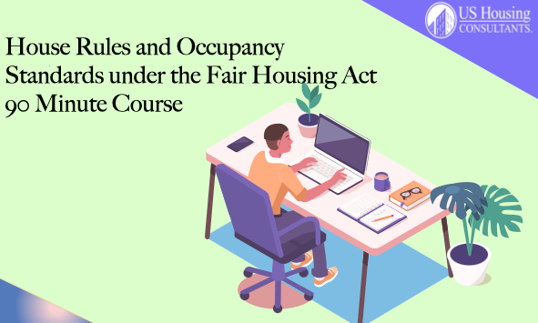 House Rules and Occupancy Standards under the Fair Housing Act (LMS)