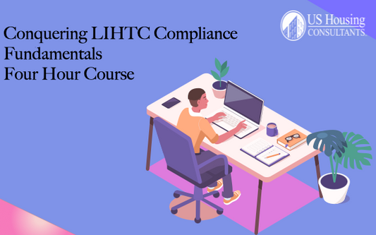 Conquering LIHTC Compliance Fundamentals - Four Hour Workshop (Pre-HOTMA)