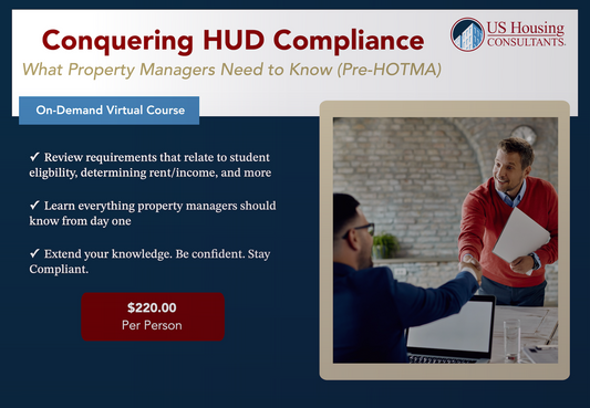 Conquering HUD Compliance - What New Property Managers Need to Know (Pre-HOTMA)