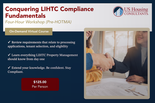 Conquering LIHTC Compliance Fundamentals - Four Hour Workshop (Pre-HOTMA)