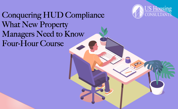 Conquering HUD Compliance - What New Property Managers Need to Know - Pre HOTMA