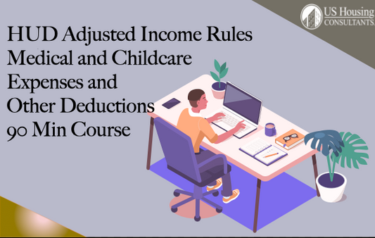 HUD Adjusted Income Rules - Medical and Childcare Expenses and Other Deductions (LMS) Pre HOTMA